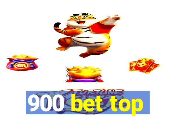 900 bet top